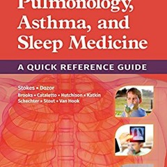 [Read] [KINDLE PDF EBOOK EPUB] Pediatric Pulmonology, Asthma, and Sleep Medicine: A Quick Reference