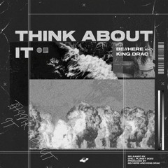 be//here & King Drac - Think About It
