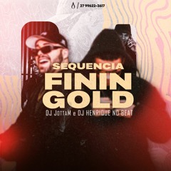 SEQUENCIA FINIGOLD 1.0 (DJ JottaM, DJ Henrique no Beat)