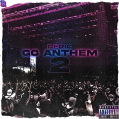 Deric - Go Anthem P2