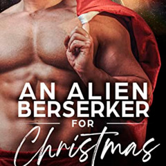 [Read] EBOOK 📝 An Alien Berserker for Christmas (Warriors of the Lathar Book 17) by