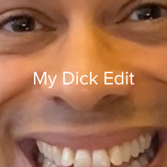 My Dick Edit (FREE DL)