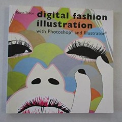 [DOWNLOAD] KINDLE 🗂️ Digital Fashion Illustration with Photoshop and Illustrator by