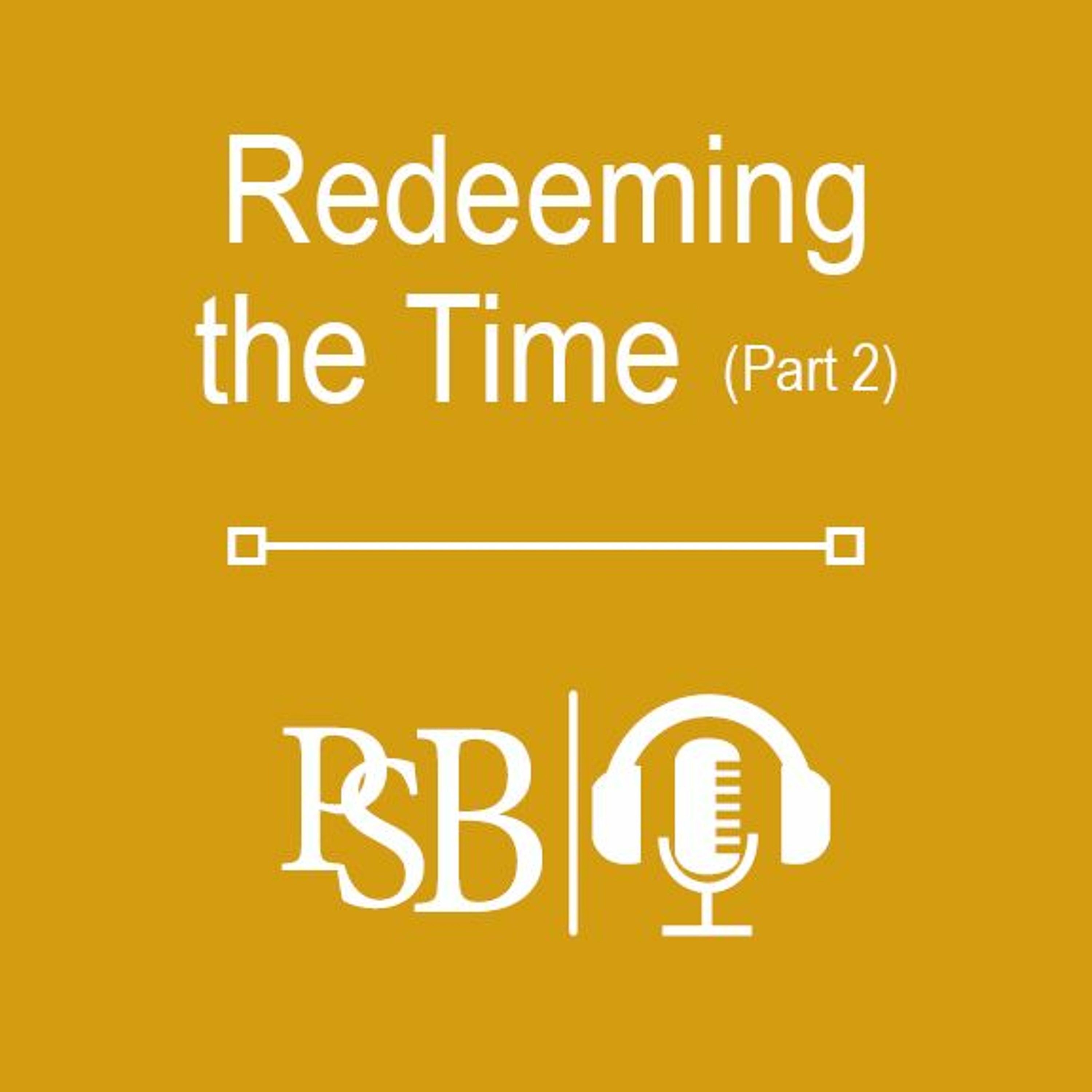 240 | Redeeming The Time: part 2 of 2 (with Jeremy Hykel) episode artwork