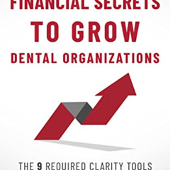 [Access] EBOOK 📕 DEO's Financial Secrets to Grow Dental Organizations: The 9 Require