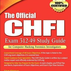 [Access] PDF EBOOK EPUB KINDLE The Official CHFI Study Guide (Exam 312-49): for Computer Hacking For