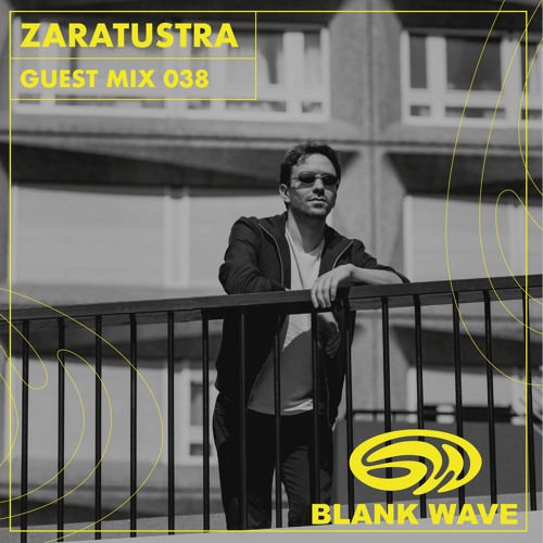 Blank Wave Guest Mix 038: Zaratustra