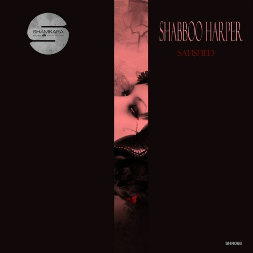 Shabboo Harper - Satisfied [Original Mix - Snippet] Shamkara Records