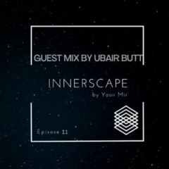 ⚡️ D.N.A - The Innerscape Series Ep # 011. Guest Mix by Ubair Butt 📡