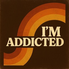 I'm Addicted