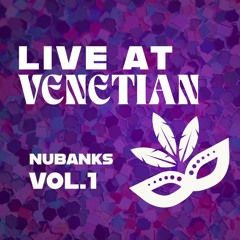 LIVE @ VENETIAN - VOL. 1 - NUBANKS
