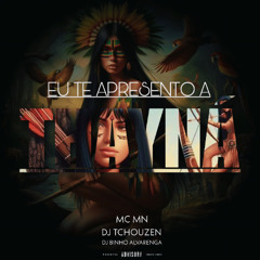 EU TE APRESENTO A THAYNA [ DJ BINHO ALVARENGA ] DJ TCHOUZEN MC MN