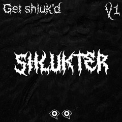 Get Shluk'd Live Mix Vol. 1