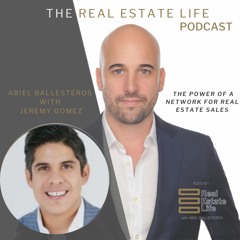 24 -  Jeremy Gomez on The Power of a Network for Real Estate Sales