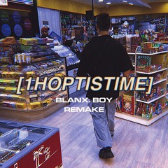1HopTisTime - Ctrl Remake - BLANX. BOY