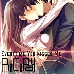 Everytime You Kissed Me - BiCiPay [FREE TRACK]