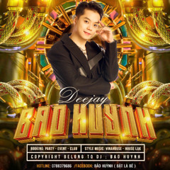 Bật Là Bê 8 - DJ Bảo Huỳnh ( HPBD To Me )