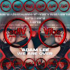 Adam Lee - We Are Over (VIBLES2891)