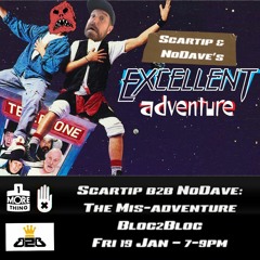 Scartip & NoDave's Excellent Mis-Adventure DJ Set @ Bloc2Bloc - Jan 19th 2024