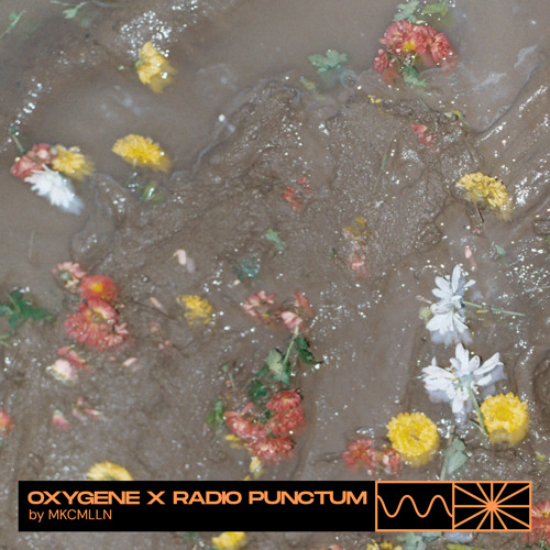 Oxygene X Radio Punctum 07/24 by MKCMLLN