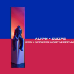 Alyph - Swipe (DATEX & ALTERNATICZ HARDSTYLE BOOTLEG)