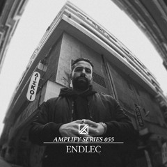 Amplify Series 055 - Endlec