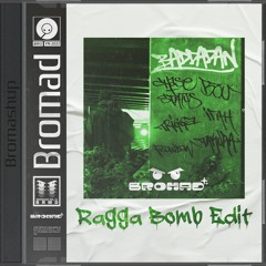 [FREE DL] Baddadan (Bromad "Ragga Bomb" Edit)