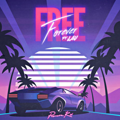 Free Forever (Original Mix) [feat. LAU]