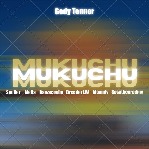 Mukuchu (Remix) [feat. Mejja, Breeder LW, Spoiler, Maandy, sosatheprodigyy & Soundkraft]