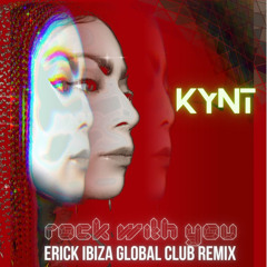 KYNT - Rock With You (Erick Ibiza Global Club Remix)