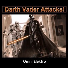 Darth Vader Attacks - Omni Elektro