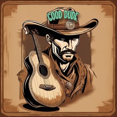Good Dude (Original)