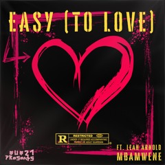 Easy (To Love)(ft. Leah Arnold)