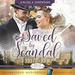 [ACCESS] [KINDLE PDF EBOOK EPUB] Saved by Scandal: Earls of England, Book 2 by  Angela Johnson,Iona