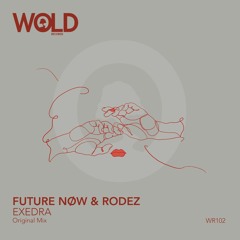 FUTURE NØW, RODEZ - Exedra (Original Mix)