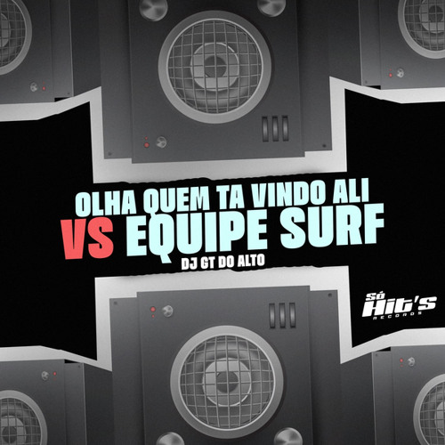 Olha Quem Ta Vindo Ali vs Equipe Surf