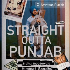 Straight Outta Punjab | Himmat Sandhu,Gulab Sidhu,Moosewala |Dj UBM | Latest Punjabi Mix