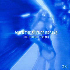 BONNIE X CLYDE - When The Silence Breaks (The Chuckler Remix)