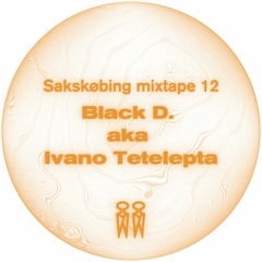 Sakskøbing Mixtape # 12 / Black D. aka Ivano Tetelepta