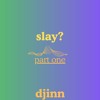 djinn - slay? Mix DJ mix artwork - Electronic music tracklist cover image