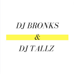 BRONKS AND TALLZ GET OFF MIXX🔊🔊🔊