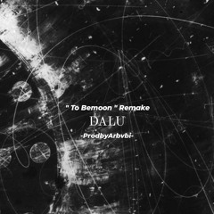 Dalu - To Bemoon Remake