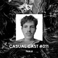 Casual Cast #011 - PABLØ