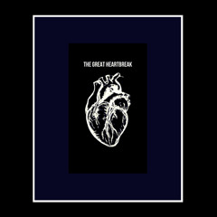 THE GREAT HEART BREAK (DEMO)