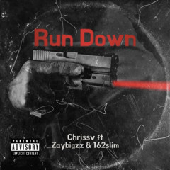 Run Down ft zaybigzz & 162slim