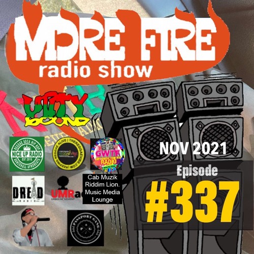 More Fire Show Ep337 Nov 5th 2021 Hosted By Crossfire From Unity Sound