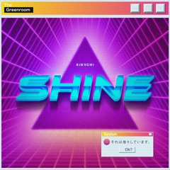 KIKVCHI - Shine