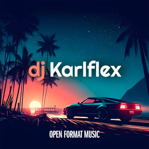 DJ KARLFLEX - DEMO OPEN FORMAT 2025