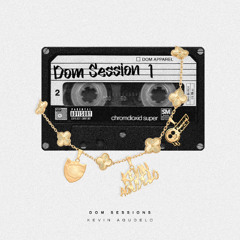DOM SESSIONS 001 - KEVIN AGUDELO