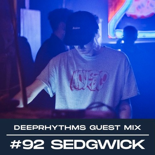 Guest mix #92 Sedgwick for Deeprhythms